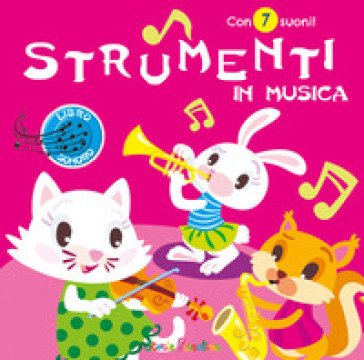 Strumenti in musica. Con 7 suoni. Ediz. a colori
