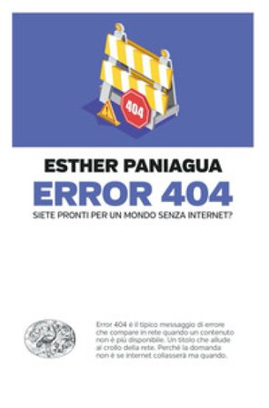 Error 404. Siete pronti per un mondo senza internet? Esther Paniagua