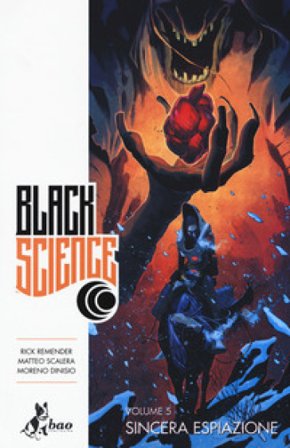 Black science. Vol. 5: Sincera espiazione Rick Remender