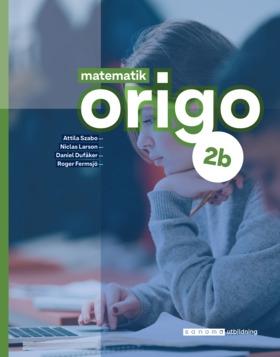 Matematik Origo 2b, upplaga 3 - Bok av Attila Szabo, Niclas Larson, m.fl. - Häfte