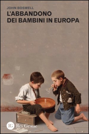 L'abbandono dei bambini in Europa John Boswell