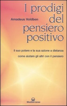I prodigi del pensiero positivo Amadeus Voldben