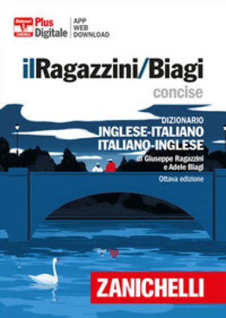 Il Ragazzini/Biagi Concise. Dizionario inglese-italiano. Italian-English dictionary. Versione plus. Con Contenuto digitale per accesso online. Con 
