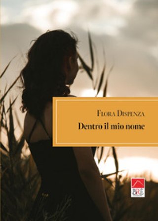 Dentro il mio nome Flora Dispenza