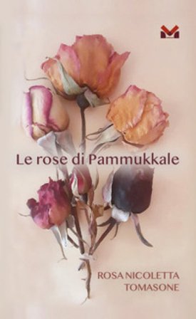 Le rose di Pammukale Rosa Nicoletta Tomasone