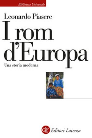 I rom d'Europa. Una storia moderna Leonardo Piasere