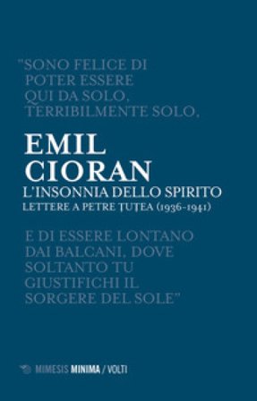 L'insonnia dello spirito. Lettere a Petre Tutea (1936-1941) Emile Michel Cioran