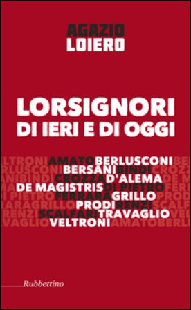 Lorsignori di ieri e di oggi Agazio Loiero