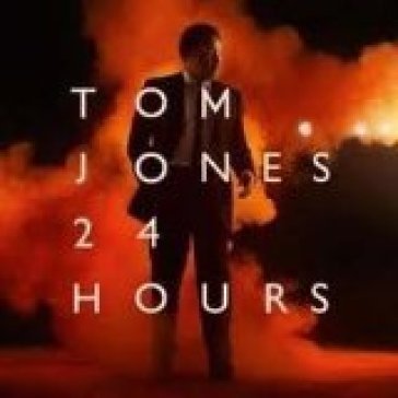 24 hours Tom Jones