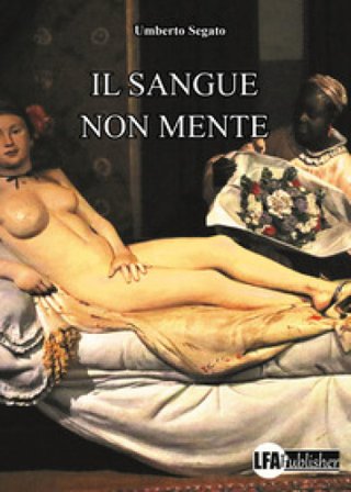 Il sangue non mente Umberto Segato