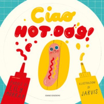 Ciao Hot Dog! Lily Murray