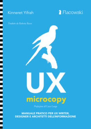 UX Microcopy. Manuale pratico per UX writer, designer e architetti dell'informazione Kinneret Yifrah