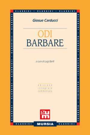 Odi barbare. Ediz. integrale Giosuè Carducci