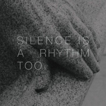 Silence is a rhythm too Matthew Collings