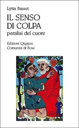 Il senso di colpa. Paralisi del cuore Lytta Basset