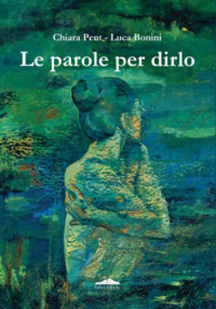 Le parole per dirlo Chiara Pent