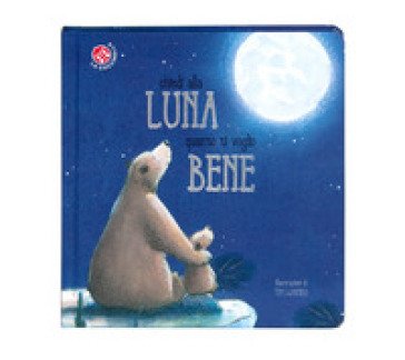 Chiedi alla luna quanto ti voglio bene. Ediz. a colori