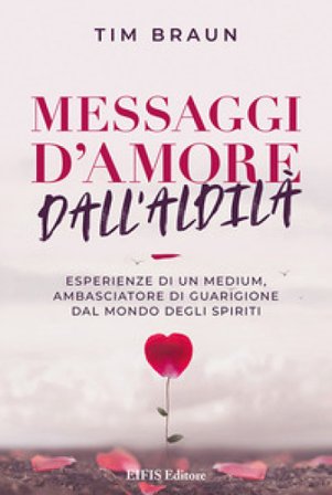 Messaggi d'amore dall'aldilà Tim Braun