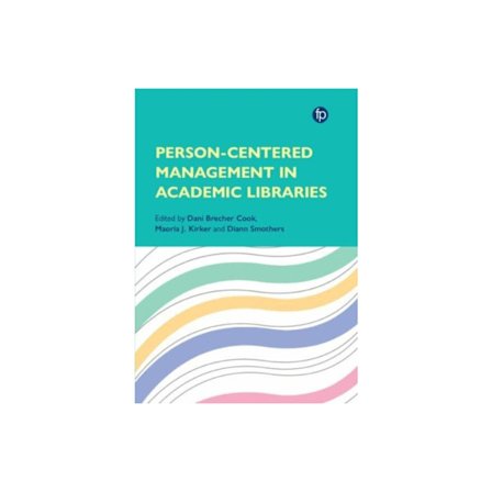 Person-Centered Management in Academic Libraries (häftad, eng)