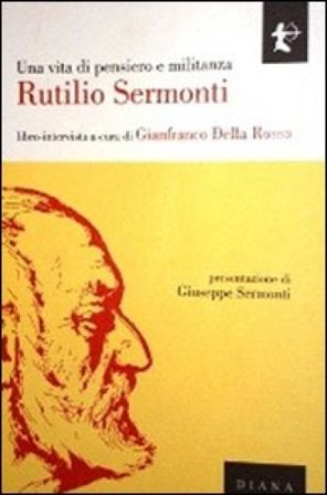 Una vita di pensiero e militanza Rutilio Sermonti