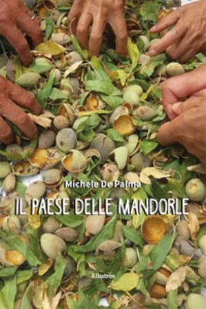 Il paese delle mandorle Michele De Palma