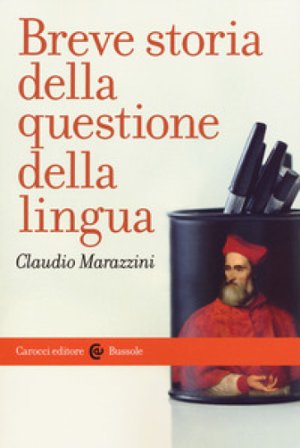Breve storia della questione della lingua Claudio Marazzini