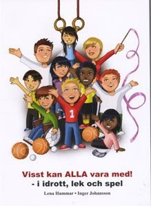 Visst kan ALLA vara med! i idrott, lek och spel, ISBN: 9789163325908