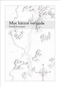 Mot bättre vetande : dikter - Bok av Daniel Svensson - Häfte