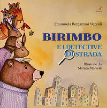 Birimbo. E i detective di strada Emanuela Bergamini Vezzali
