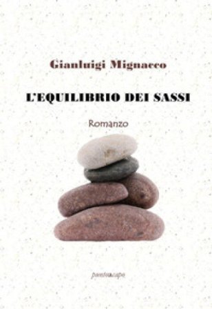 L'equilibrio dei sassi Gianluigi Mignacco