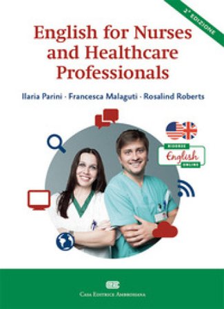 English for nurses and healthcare professionals Ilaria Parini