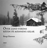 Över land färdas båten på männens axlar - Bok av Bengt Hansson - Inbunden