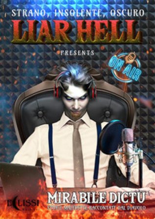 Mirabile Dictu. Storie maledette raccontate dal diavolo Liar Hell