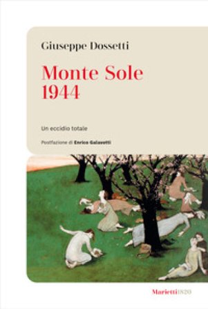 Monte Sole 1944. Un eccidio totale Giuseppe Dossetti