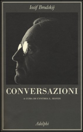 Conversazioni Iosif Brodskij