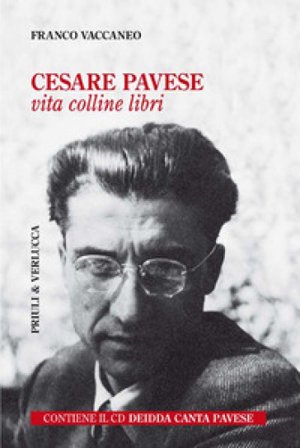 Cesare Pavese. Vita, colline libri. Con CD-Audio Franco Vaccaneo