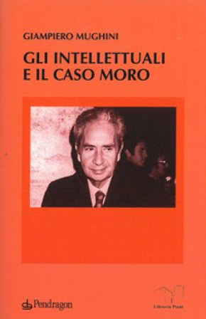 Gli intellettuali e il caso Moro Giampiero Mughini