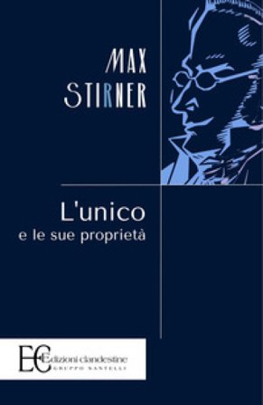 L'unico e la sua proprietà Max Stirner