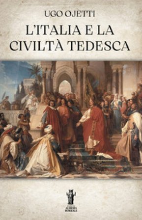 L'Italia e la civiltà tedesca Ugo Ojetti