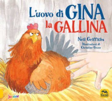 L'uovo di Gina la gallina. Ediz. a colori Neil Griffiths