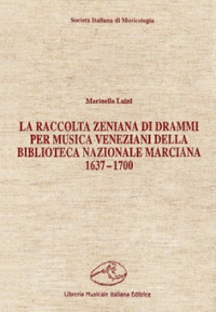 La raccolta zeniana di drammi per musica veneziani della Biblioteca Nazionale Marciana (1637-1700) Marinella Laini