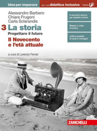 La storia. Progettare il futuro. Idee per imparare. BES. Per le Scuole superiori. Con Contenuto digitale (fornito elettronicamente). Vol. 3: Il 