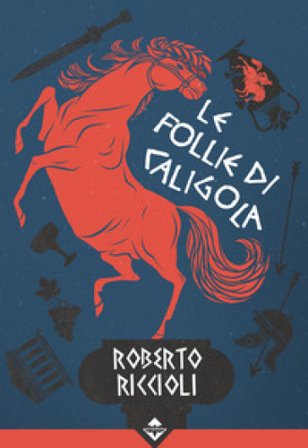 Le follie di Caligola Roberto Riccioli