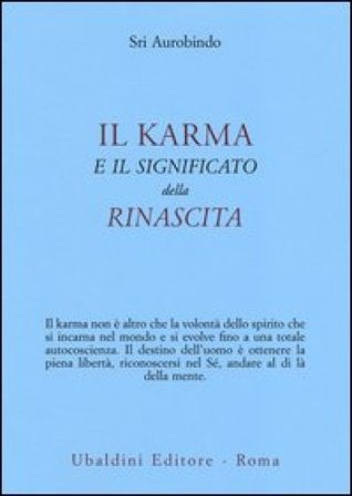 Il karma e il significato della rinascita Aurobindo (sri)