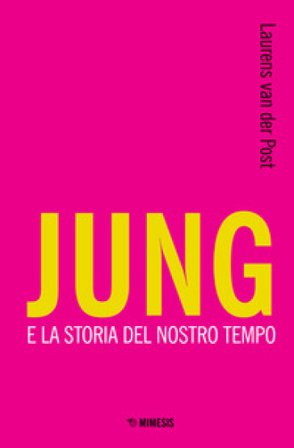 Jung e la storia del nostro tempo Laurens Van der Post