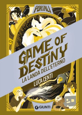 Game of destiny. La landa dell'eterno Luca Centi