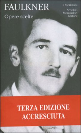 Opere scelte. Vol. 1 William Faulkner