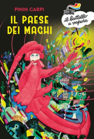 Il paese dei maghi. Il mondo di Pinin Carpi Pinin Carpi