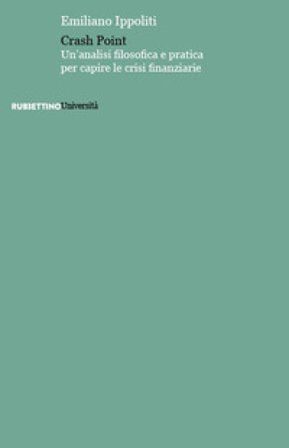 Crash point. Un'analisi filosofica e pratica per capire le crisi finanziarie Emiliano Ippoliti