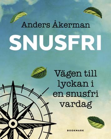 Snusfri : vägen till lyckan i en snusfri vardag - Bok av Anders Åkerman - Pocket